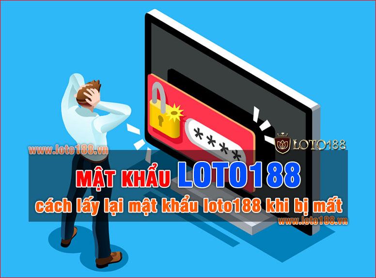 Quên mật khẩu Loto188 phải làm như thế nào ? Quên mật khẩu Loto188 phải làm như thế nào ?