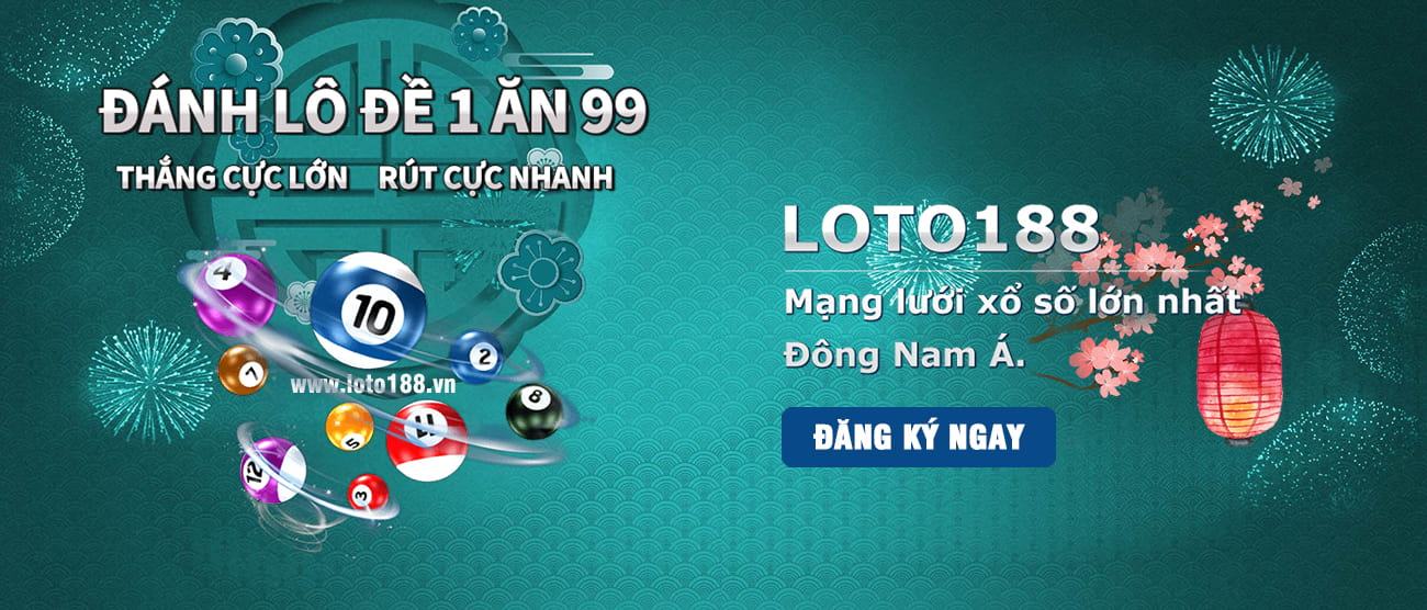 Loto188 Việt Nam - Tổng đại lý lô đề online 1 ăn 99 uy tín nhất hiện nay